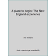 thumbnail image 1 of Pre-Owned A place to begin: The New England experience (Hardcover) 0871561824 9780871561824, 1 of 1