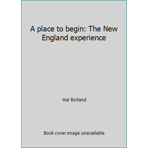 Pre-Owned A place to begin: The New England experience (Hardcover) 0871561824 9780871561824