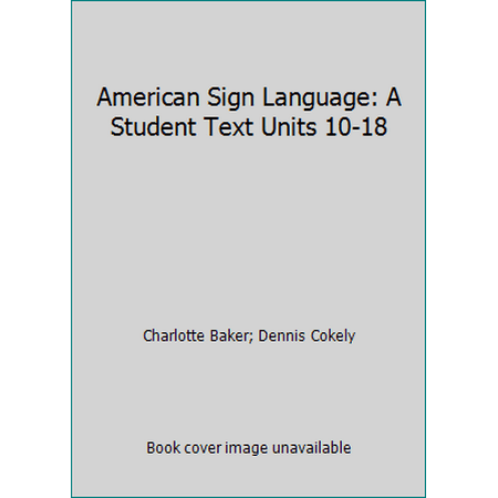 American Sign Language: A Student Text Units 10-18, Used [Paperback]