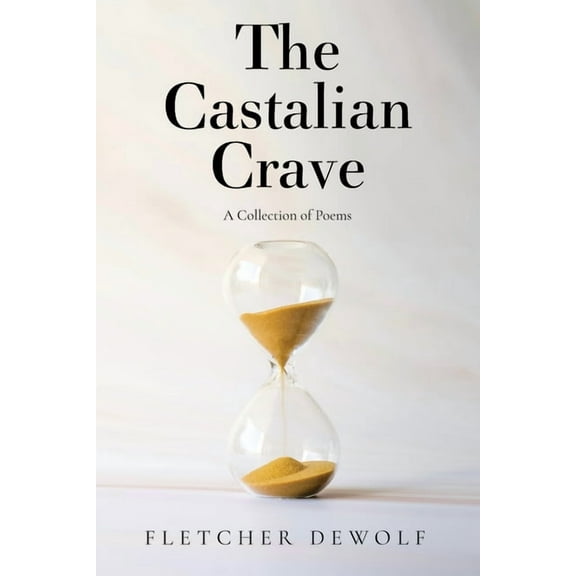 The Castalian Crave: A Collection of Poems, (Paperback)