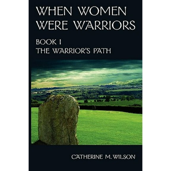 When Women Were Warriors Book I