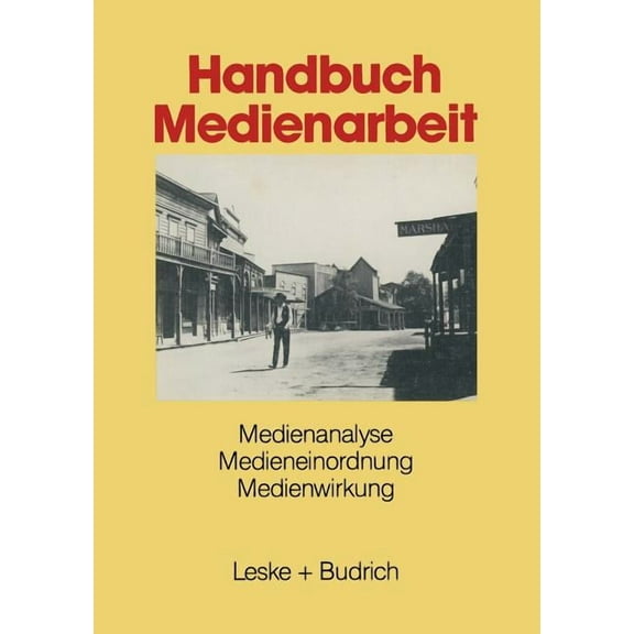 Handbuch Medienarbeit: Medienanalyse Medieneinordnung Medienwirkung, (Paperback)