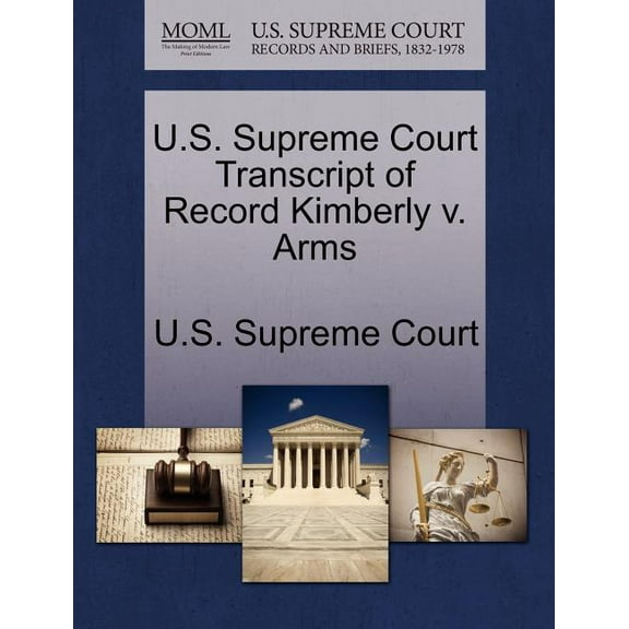 U.S. Supreme Court Transcript of Record Kimberly v. Arms (Paperback)