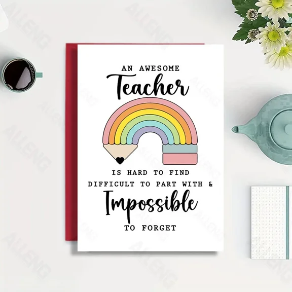 Awesome Teacher Greeting Card – “An Awesome Teacher is Hard to Find & Impossible to Forget” – Cute Rainbow Design – Perfect Thank You Gift for Educators