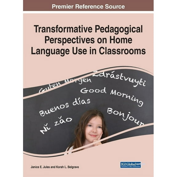 Transformative Pedagogical Perspectives on Home Language Use in Classrooms (Hardcover)