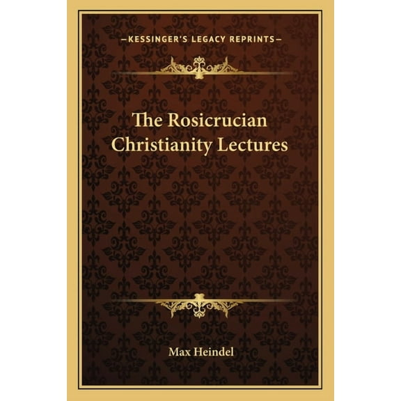 The Rosicrucian Christianity Lectures, (Paperback)