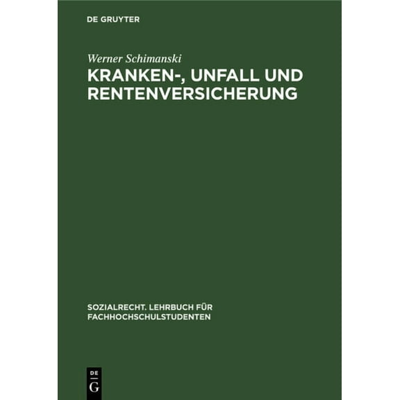 Sozialrecht. Lehrbuch FÃ¼r Fachhochschuls Kranken-, Unfall Und Rentenversicherung, (Hardcover)