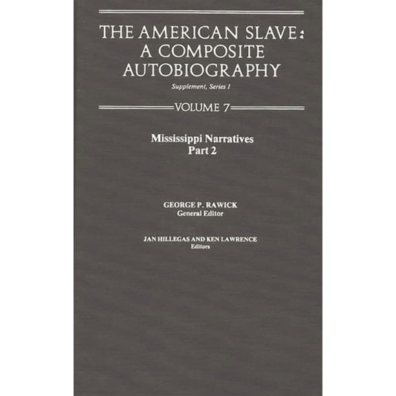 The American Slave: Mississippi Narratives Part 2, Supp. Ser. 1. Vol7, (Hardcover)