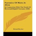 thumbnail image 1 of Narrative of Riots at Alton: en Connexion avec la Mort de Révérend Elijah P. Lovejoy (1838), 1 of 1