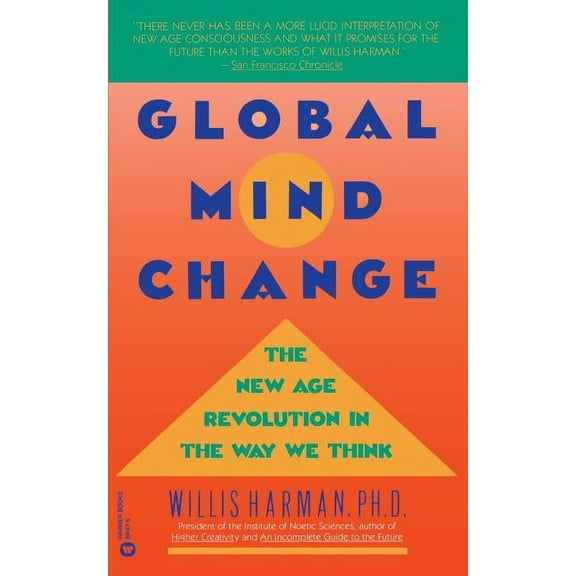 Global Mind Change: The New Age Revolution in the Way We Think, (Paperback)