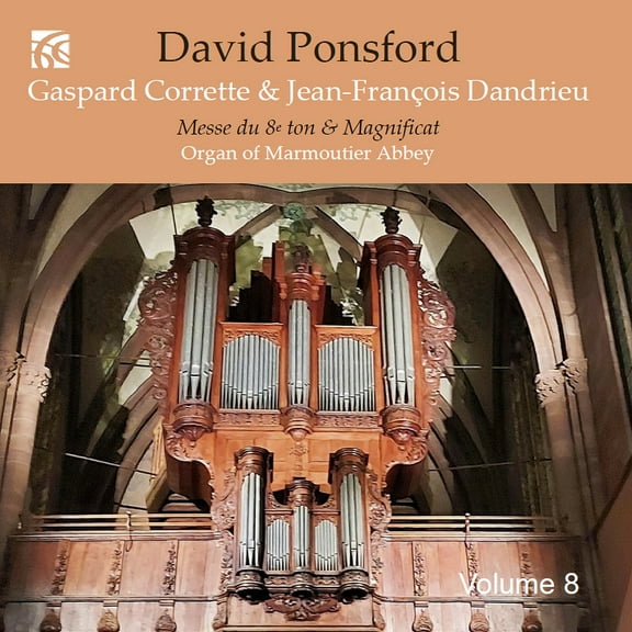 Corrette / Dandrieu / Ponsford - French Organ Music from the Golden Age Vol. 8 - Music & Performance - CD