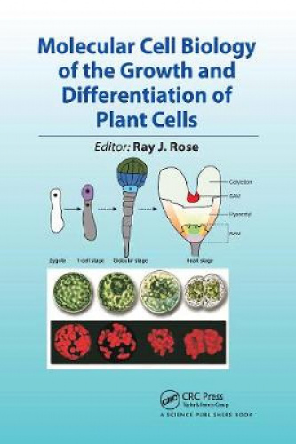 Molecular Cell Biology Of The Growth And Differentiation Of Plant Cells ...