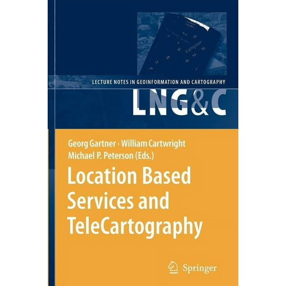 Lecture Notes in Geoinformation and Cart Location Based Services and Telecartography, (Paperback)