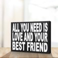 thumbnail image 5 of JennyGems Best Friend Sign, All You Need is Love and Your Best Friend, Gifts for Best Friends, Friendship Gifts, 8x6 Inch American Made Wood Sign, Friendship Plaque, 5 of 9