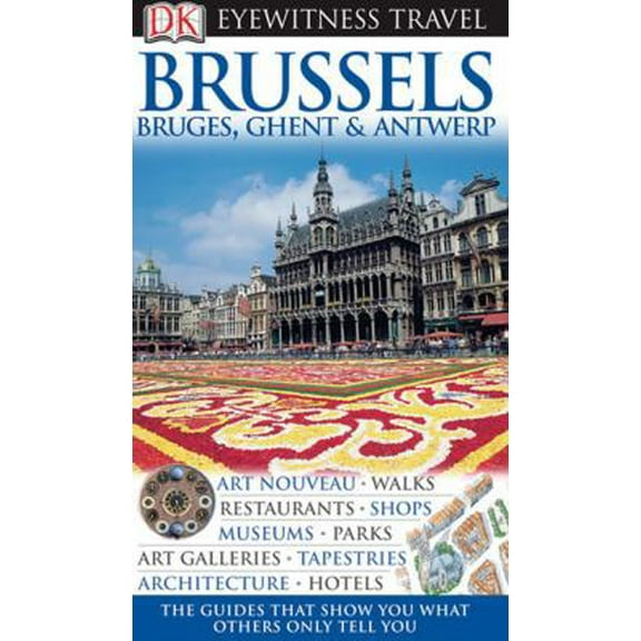 Pre-Owned DK Eyewitness Travel Guide: Brussels, Bruges, Ghent & Antwerp (Flexibound) 0756624401 9780756624408