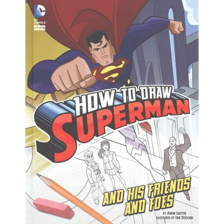 How to Draw Superman and His Friends and Foes, Aaron Sautter Hardcover ...