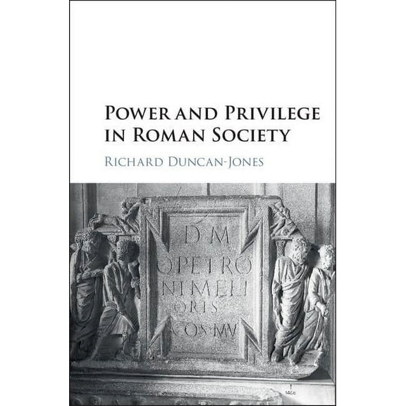 Power and Privilege in Roman Society, (Hardcover)
