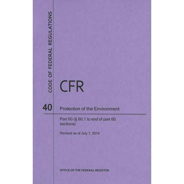 Code of Federal Regulations Title 40, Protection of Environment, Parts