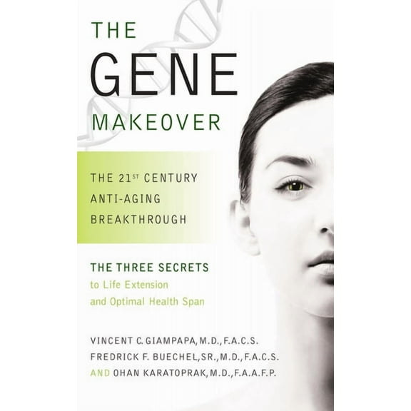The Gene Makeover: The 21st Century Anti-Aging Breakthrough, (Paperback)