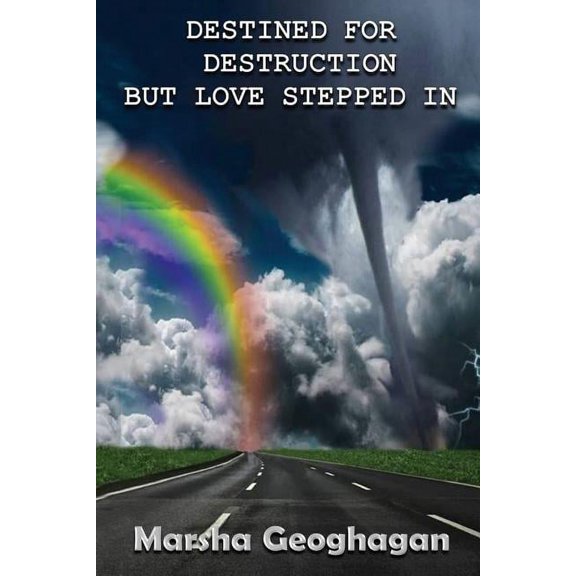 Destined For Destruction but Love Stepped In, (Paperback)
