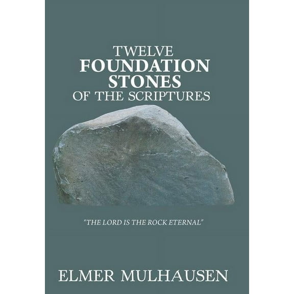 Twelve Foundation Stones Of The Scriptures