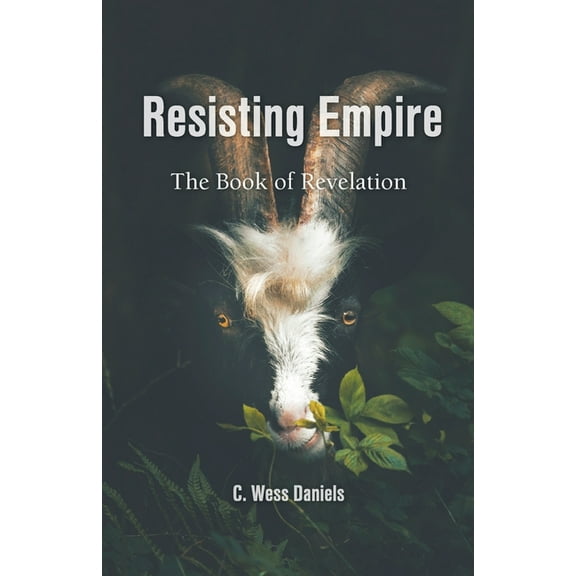 Resisting Empire : The Book of Revelation as Resistance (Paperback)