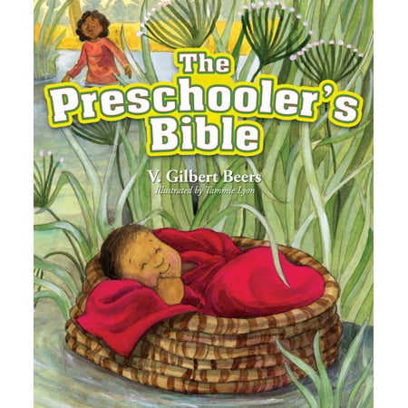 The Preschooler's Bible (Best Bible Stories For Preschoolers)
