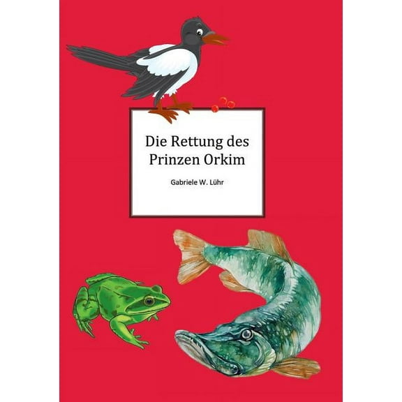 Die Rettung des Prinz Orkim, (Paperback)