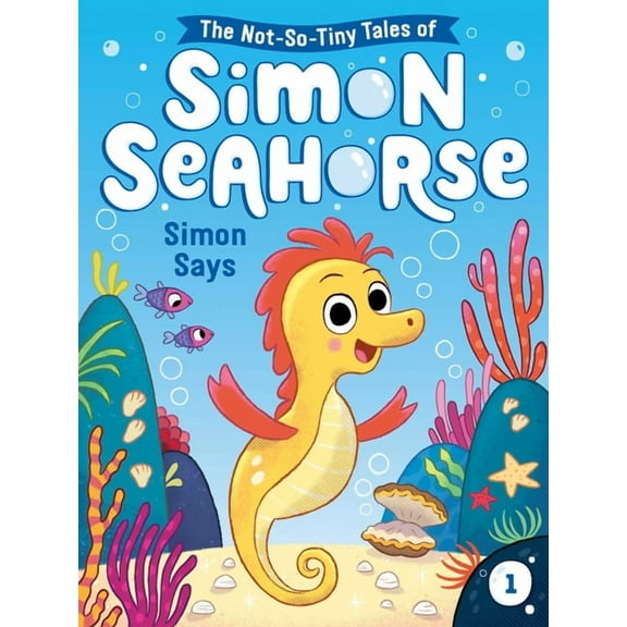 The Not-So-Tiny Tales of Simon Seahorse Simon Says, Book 1, (Hardcover)