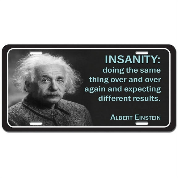 Definition of Insanity Einstein - Funny Novelty Metal Vanity License Tag Plate