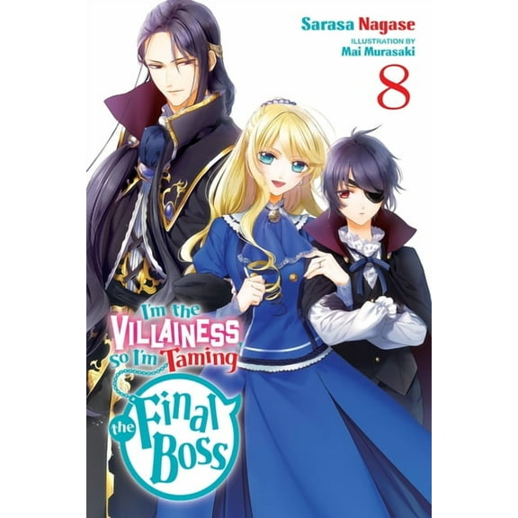 I'm the Villainess, So I'm Tam I'm the Villainess, So I'm Taming the Final Boss, Vol. 8 (Light Novel): Volume 8, Book 8, (Paperback)
