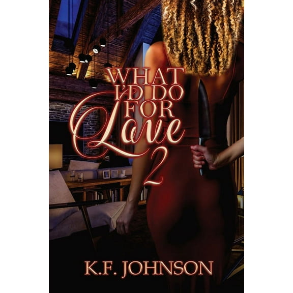 Crazy in Love What I'd Do For Love 2, Book 2, (Paperback)