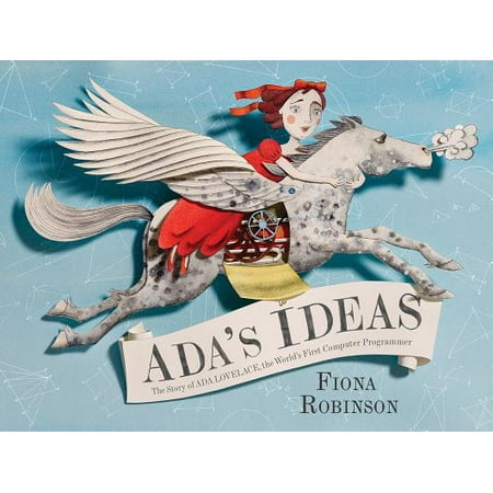 Ada's Ideas : The Story of Ada Lovelace, the World's First Computer (Best Programmer In World)