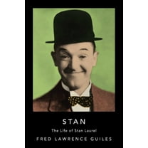 Fred Lawrence Guiles Old Hollywood Colle Stan: The Life of Stan Laurel, (Hardcover)