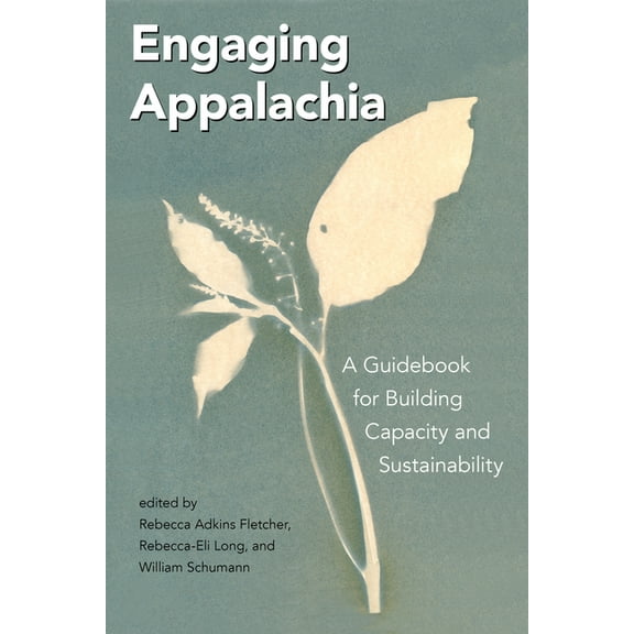 Place Matters: New Directions in Appalac Engaging Appalachia: A Guidebook for Building Capacity and Sustainability, (Hardcover)