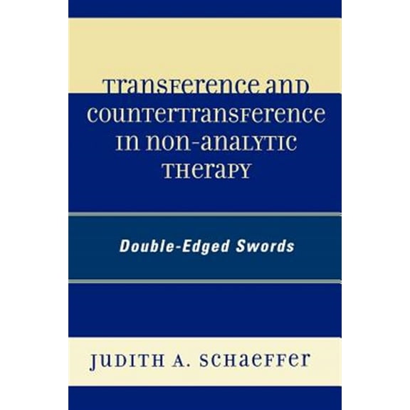 Pre-Owned Transference and Countertransference in Non-Analytic Therapy : Double-Edged Swords (Paperback)