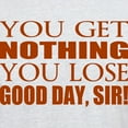 thumbnail image 3 of CafePress - You Lose Good Day Sir T Shirt - Men's Classic Graphic T-Shirt, 3 of 4