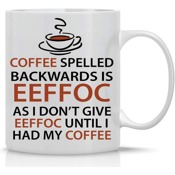 Because I don't give until I've finished my coffee Eeffoc - Funny Mug - 11 oz Coffee Mug - Mug for Women, Boss, Friend, Employee or Spouse - Perfect Birthday Idea, Latte Mug, Ceramic Coffee Mug