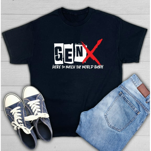 Gen X Here To Watch The World Burn Sarcastic Humor Graphic Novelty Funny Tall T Shirt
