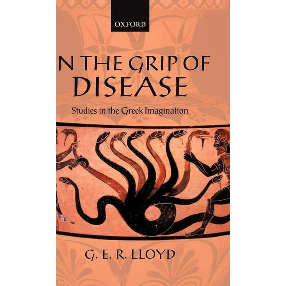 In the Grip of Disease: Studies in the Greek Imagination, (Hardcover)