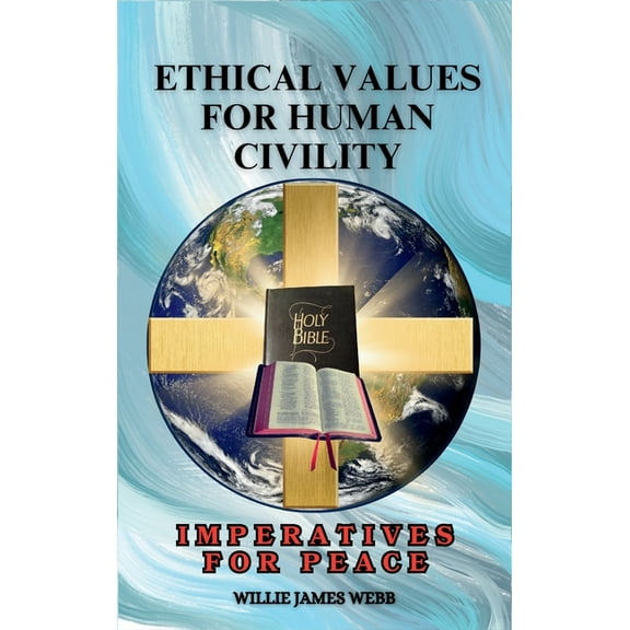 Ethical Values For Human Civility: Imperatives For Peace, (Hardcover)