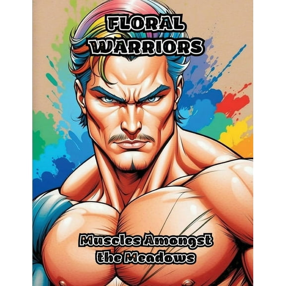 Floral Warriors: Muscles Amongst the Meadows, (Paperback)