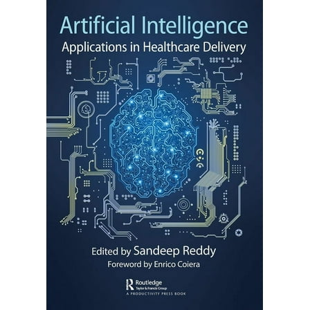 Artificial Intelligence: Applications in Healthcare Delivery, (Paperback)