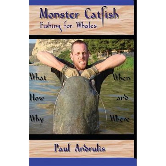 Monster Catfish: Fishing for Whales (Paperback)