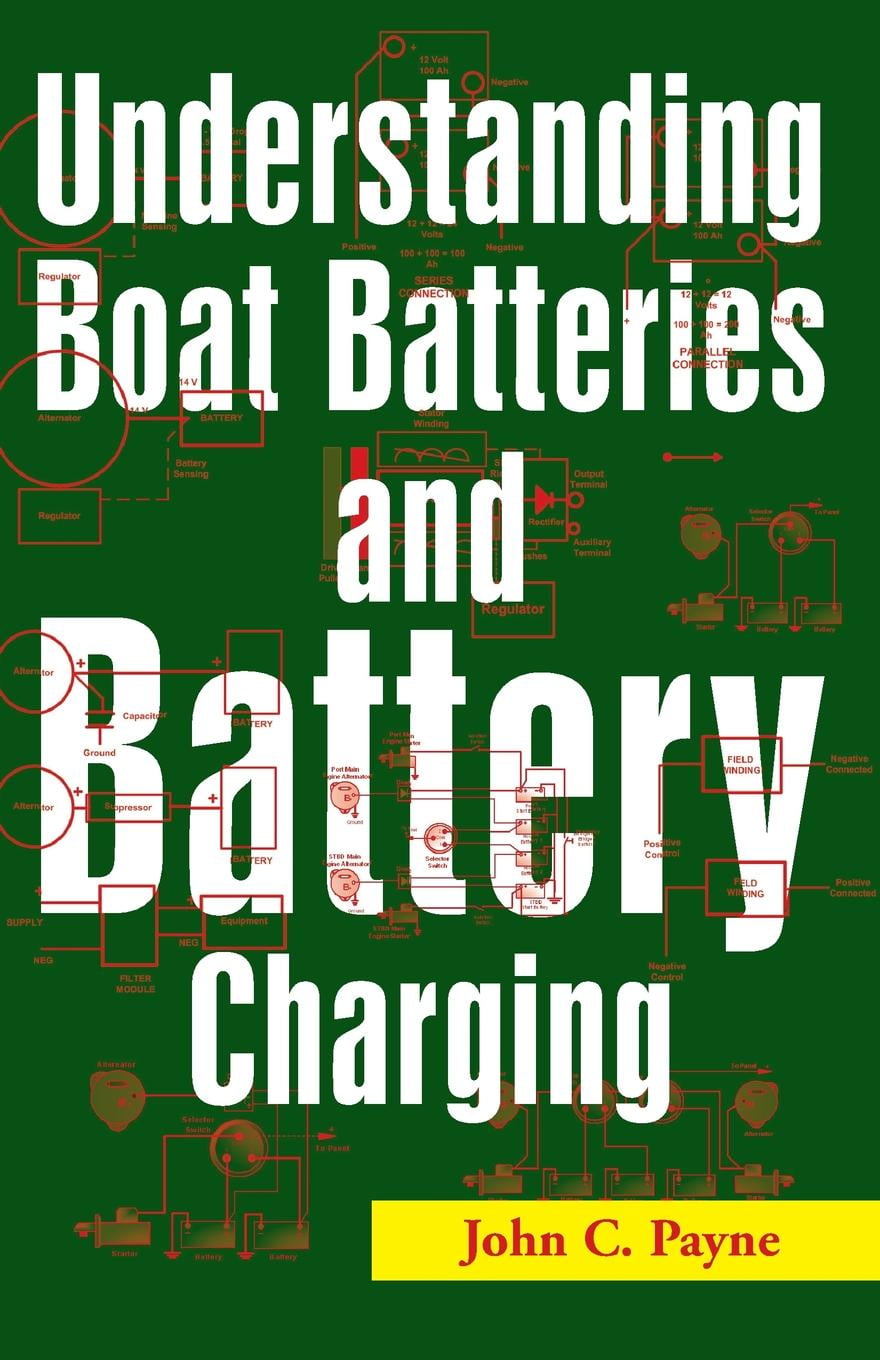 Understanding Boat Batteries and Battery Charging (Paperback)