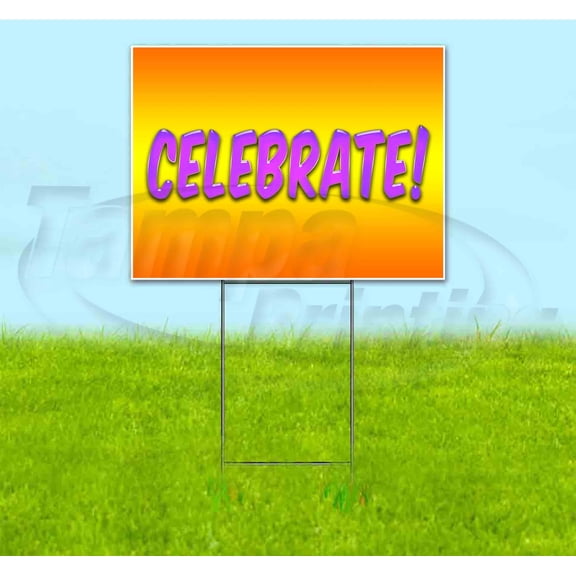 Celebrate (18" x 24") Yard Sign, Includes Metal Step Stake