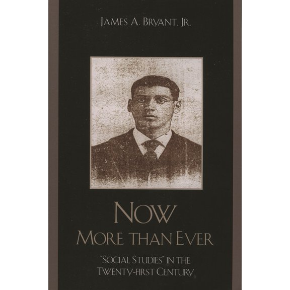 Now More Than Ever: "Social Studies" in the Twenty-First Century