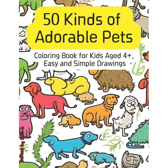 Coloring Book for Kids: 50 Kinds of Adorable Pets, for Kids Aged 4+, Easy and Simple Drawings, (Paperback)