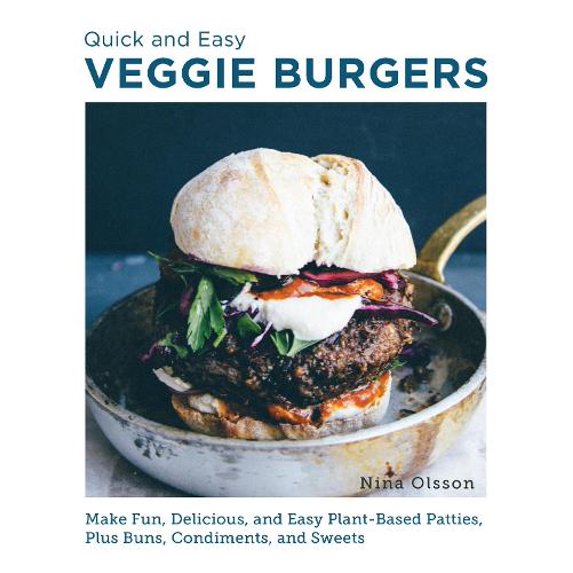 Pre-Owned Quick and Easy Veggie Burgers: Make Fun, Delicious, and Easy Plant-Based Patties, Plus Buns, Condiments, and Sweets Paperback