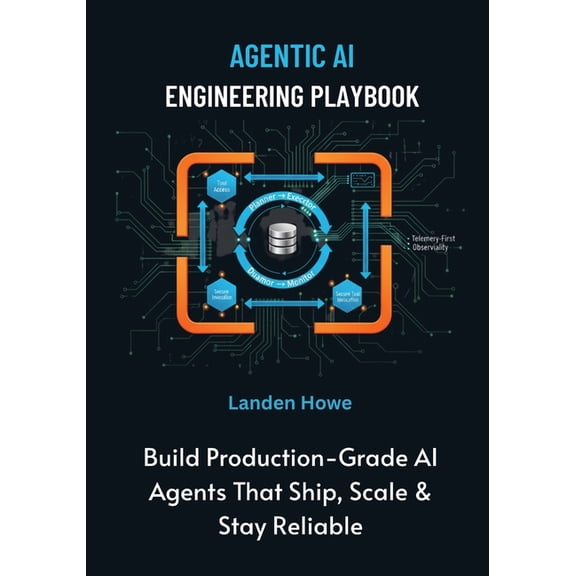 Agentic AI Engineering Playbook: Build Production-Grade AI Agents That Ship, Scale & Stay Reliable, (Paperback)